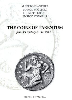 obverse: D ANDREA  A. - MIGLIOLI M. - TAFURI G. - VONGHIA E. - The coins of Tarentum from VI century BC to 350 BC. Bari, 2022.  pp 363, con 510 monete descritte e illustrate a colori. rilegatura rigida editoriale, ottimo stato. importante lavoro. Testo italiano e inglese.