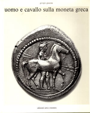 obverse: GIACOSA  G. -  Uomo e cavallo sulla moneta greca. Milano, 1973.  Pp. 87,  tavv. 95 a colori.
Ril. ed. ottimo stato, raro. Esemplare con dedica autografato
