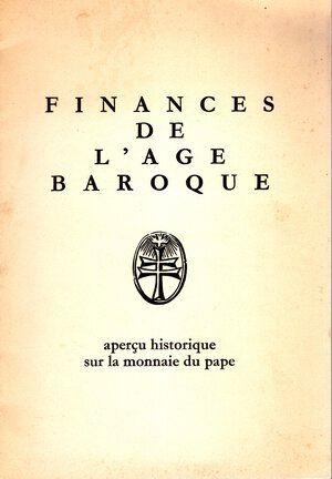 obverse: LACOMBE  R - Finance de l age baroque.  Apercu historique sur la monnaie du Pape. Paris, 1962.  pp 20, tavole e ill. nel testo. brossura ed. buono stato. lavoro riguardante la monetazione papale.