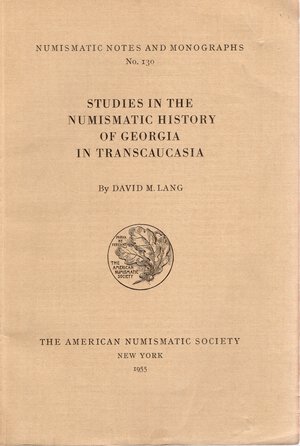 obverse: LANG D. M. – Studies in the numismatic history of Georgia in Transcaucasia. N.N.A.M. 130. New York, 1955. Pp. x - 138, tavv. 15. Rilegatura  editoriale, Buono stato, importante.                                                        