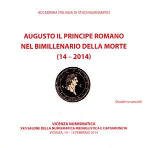 obverse: LUISI Aldo - Augusto il Principe romano nel bimillenario della morte ( 14-2014)  Vicenza, 2014. pp xxi- 83, tavole nel testo. ril editoriale, ottimo stato.