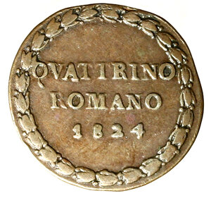 reverse: BOLOGNA. Leone XII (1823-1829) Quattrino 1824/ I. Stemma R/ QVATTRINO/ ROMANO/ 1824 in ghirlanda. Pag. 120; Gig. 18; Chim. 1266.  CU    (g. 1,97)     BB