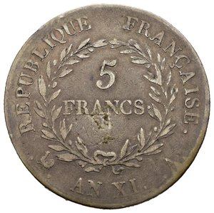reverse: FRANCIA. Consulat. Napoleone. Bonaparte, Premier Consul (1803). 5 Francs An XI zecca A (Parigi). Ag. Gad.577. qBB