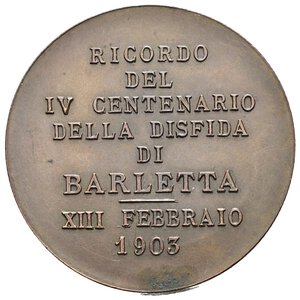 obv: Medaglie Italiane. Barletta. Medaglia ricordo del IV centenario della disfida di Barletta - XIII Febbraio 1903. AE (26,60 g - 39,8 mm). qFDC