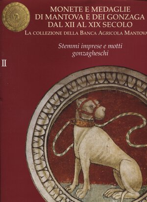 obverse: A.A.V.V. -  Monete e medaglie di Mantova e dei Gonzaga dal XII al XIX secolo. La collezione della Banca Agricola Mantovana. Vol. II. Milano, 1996.  Pp. 279, tavv. e ill. nel testo a colori e b\n. ril. ed ottimo stato ottima documentazione di monete, medaglie,sigilli, ecc. ecc. 