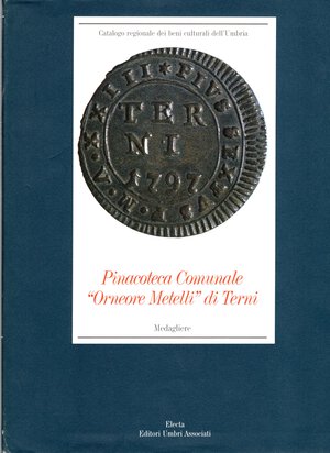 obverse: A.A.V.V. -  Pinacoteca Comunale di Terni. Medagliere. Milano, 2001. Pp. 132, tavv. e ill. nel testo b\n e colori. Ril. ed. Buono stato. ottima documentazione, monete antiche, medioevali della Toscana, Umbria, ect ect.