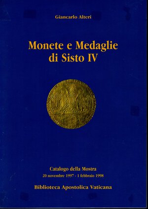 obverse: ALTERI  G. -  Monete e medaglie di Sisto V.  Roma, 1997.  pp. 127, tavv. e ill. nel testo a colori. ril ed plastificata, ottimo stato.