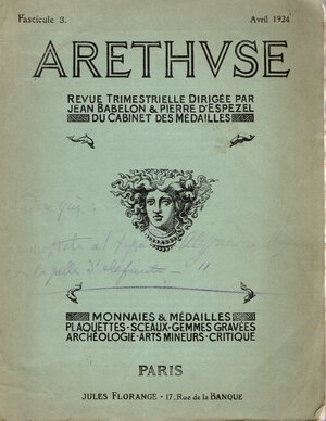 obverse: ARETHVSE. - Fascicule 3 - Avril, 1924. Babelon E. Alexandre ou L Afrique?. Etude d iconographie d apres les medailles et les pierres gravee. Pp 95 - 107,  tavv. 2. brossura editoriale sciupata, interno intonso e buono stato. fascicolo completo anche di altri lavori con illustrazioni.