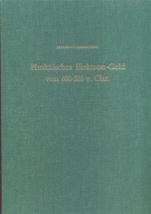 obverse: BODENSTEDT Friedrich. Phokaisches Elektron-Geld von 600-326 v. Chr. Mainz am Rhein, 1976. Tela verde, pp. (6), 170, tavv. 22. Importante lavoro Ottimo stato