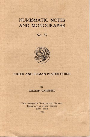 obverse: CAMPBELL W. – Greek and roman plated coins. N.N.A.M.  57. New York, 1933. Riegatura. editoriale, pp. 226, con 190 illustrazioni +  tavv. buono stato, importante e raro.                                                                            
