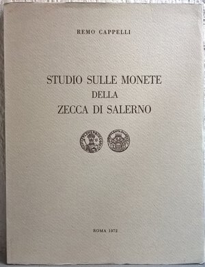 obverse: CAPPELLI R. – Studio Sulle Monete della Zecca di Salerno. Roma, 1972. pp. 85, 6 tavv. b/n. Testo di riferimento per la monetazione medievale di Salerno (Campania), da Siconolfo (839-849) a Costanza d Altavilla (1194-1198). Tutte le monete illustrate.