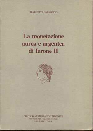 obverse: CARROCCIO  B. -  La monetazione aurea e argentea di Ierone II.  Torino, 1994.  pp. xxviii - 154, plates 23. Rel. and. excellent condition, important work. Ed. out of print.