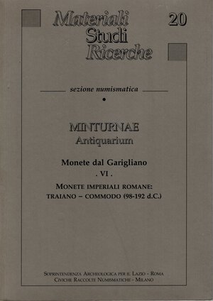 obverse: CATALLI F. - BELLINI G.R. - Monete dal Garigliano VI. Monete imperiali romane: Traiano - Commodo 98 - 192 d.C. Milano, 2001. pp. 85, tavv. 18. ril ed ottimo stato. ottima documentazione.