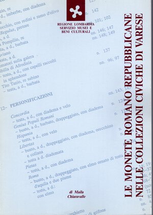 obverse: CHIARAVALLE  M. -  Le monete romano repubblicane nelle collezioni civiche di Varese. Varese, 1994.  pp. vii - 153,  tavv. 16. ril ed ottimo stato, raro, e ottima documentazione.