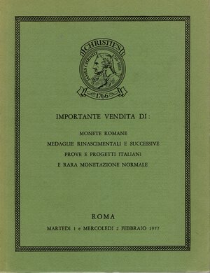 obverse: CHRISTIE S - Rma, 1\2 - Febbraio,1977. importante vendita di monete romane, medaglie rinascimentali e successive, Prove e Progetti italiani e rara monetazione normale. Pp. 80, nn. 869, tavole24+1. rilegatura editoriale, ottimo stato. Lista prezzi Val. ottima vendita di medaglie e di Prove e Progetti del Regno d Italia.