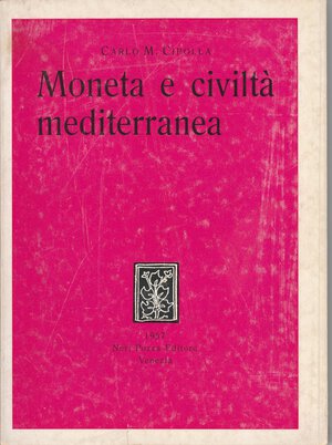 obverse: CIPOLLA Carlo M. Moneta e civiltà mediterranea. Venezia, 19957 Legatura editoriale con sovracoperta, pp. 104, ill. ex libris