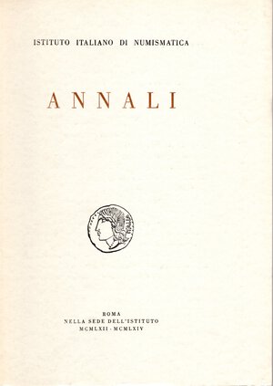 obverse: A.A.V.V. – ISTITUTO ITALIANO DI NUMISMATICA. ANNALI 9-11. Roma, 1962-1964. pp. 343. plates,13. Index: - PARISE N. F. Ricerche ponderali. I. Pesi cretesi riesaminati. – BREGLIA L. Prospetto unitario della monetazione nella Sicilia antica. – ORLANDINI P. Una precisazione cronologica sulla comparsa delle monete puniche a Gela e nel suo retroterra. – MORENO P. Aspetti di vita economica nel . – POZZI E. Ripostigli di monete greche rinvenuti a Paestum. – TUSA CUTRONI A. Ripostigli repubblicani romani del Museo di Palermo. – OMAN G. Monete con iscrizioni arabe del Medagliere del Museo Nazionale di Napoli, ect ect. Paperback Very good condition