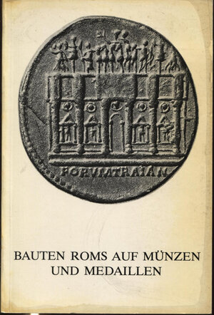 obverse: A.A.V.V. Bauten roms auf munzen und medaillen. Munchen, 1973. Legatura editoriale, pp. 270, con 409 ill. Buono stato