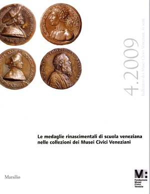 obverse: AA.-VV. - Bollettino dei Musei Civici Veneziani N. 4. 2009.  Le medaglie rinascimentali di scuola veneziana nelle collezioni dei Musei Civici Veneziani. Venezia, 2009. pp 126,  molte illustrazioni nel testo. legatura ed. ottimo stato.