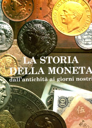 obverse: A.A.V.V. – La storia della moneta dall’antichità ai giorni nostri. Milano, 1986. Pp. 184, tavv. e ill. a colori e b\n nel testo. ril. ed. buono stato.