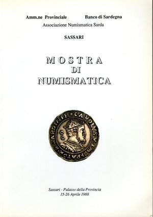 obverse: AA.VV. -  Mostra di numismatica. Sassari, 1998. Monete d oro bizantine di zecca sarda. Monete coniate in Sardegna da Giacomo II D Aragona a Vittorio Emanuele I Re di Savoia. 1325 - 1813. Monete d oro bizantine di zecca sarda.  Pp. 77, 358 monete ill.  b\n + 2 tavv. a colori ed 1 di ingrandimenti. ril. ed. buono stato. imp. opera sulle monete antiche e medioevali coniate in Sardegna.