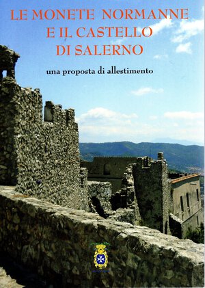 obverse: AA.-VV. - Le monete normanne e il castello di Salerno. Salerno, 2016. pp 28, tavole e illustrazioni nel testo a colori. brossura ed. ottimo stato.