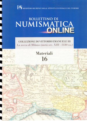 obverse: BAZZINI Marco - B.d.N. n.16. La  Collezione Vittorio Emenuele III. La zecca di Milano. Età comunale e signorile. Dalla metà del XIII secolo al 1330 ca.  Roma, 2014. pp 192, illustrazioni a colori nel testo. rilegatura a spirale, ottimo stato.