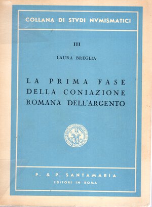 obverse: BREGLIA Laura - La prima fase della coniazione romana dell argento. Roma, 1952. pp 182, tavole 3. legatura ed. sovracoperta plasificata, interno ottimo stato, raro e ricercato.