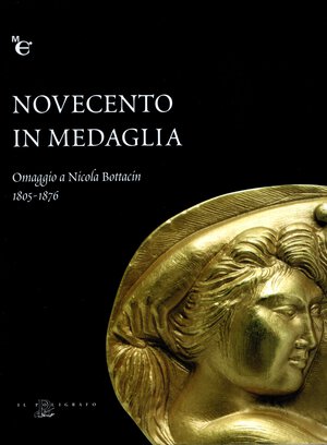 obverse: CALLEGHER B - PARISE R. - SEGATO G. - Novecento in medaglia. Omaggio a Nicola Bottacin 1805 - 1876. Padova, 2005.  pp. 163, ill. nel testo. ril ed ottimo stato.