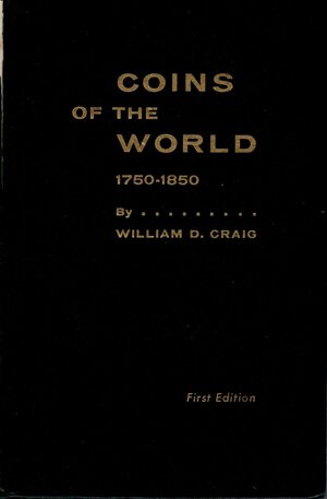 obverse: CRAIG  W.D. - Coins of the World 1750 - 1850.Part I coins of the western world ( including Australia) Part. 2 coins of Africa and Asia.  Racine 1966.  pp. 755, centinaia di illustrazioni nel testo con stime. Ril ed  sciupato, interno ottimo stato, molto raro.