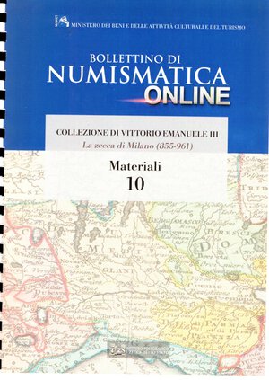 obverse: GIANNAZZA  Luca - B.d.N. n.10. La  Collezione Vittorio Emenuele III. La zecca di Milano. Da Ludovico II a Berengario II e Adalberto ( 855 - 961). Roma, 2013. pp 110, illustrazioni nel testo a colori. rilegatura a spirale, ottimo stato.