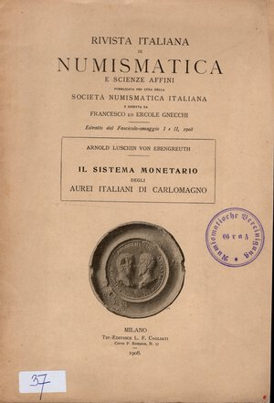 obverse: LUSCHIN von EBENGREUTH A. – Il sistema monetario degli Aurei italiani di Carlomagno.  Milano, 1908. Pp. 8. Ril. ed. buono stato, raro.