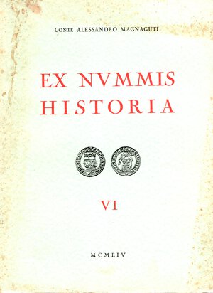 obverse: MAGNAGUTI A. -  Ex Nummis Historia.  Roma, 28 – 1- 1954.  Vol.VI. Monete delle Signorie italiane. I grandi maestri italiani dell’Ordine Gerosolimitano. Roma, 1954. Pp. viii, 67, tavv. 20. brossura ed. macchiata, interno ottimo stato, lista prezzi Valutazione. ex libris. Rossi, 3031