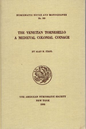 obverse: STAHL  A. M. – The venetian tornesello a medieval colonial coinge. N.N.A.M. 163. New York, 1985.  Pp. 96,  tavv. 4. Ril. tutta tela ed. ottimo stato, importante lavoro.  