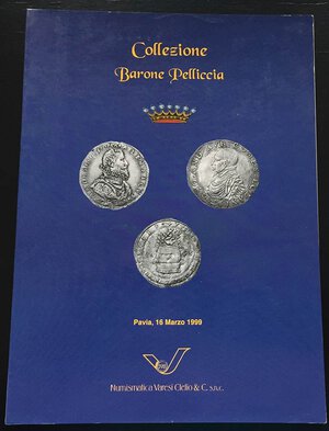 obverse: VARESI C. - Collezione Barone Pelliccia (monete di zecche italiane) - Asta XXIX, Pavia, 16 Marzo 1999. pp. 48, lotti 66, 6 tavv. col., tutte le monete ill. b/n.