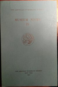 obverse: AMERICAN JOURNAL OF NUMISMATICS. 21. Second series, continuing The American Numismatic Society. Museum notes. New york, 1976. pp. 301, tavv. 18.