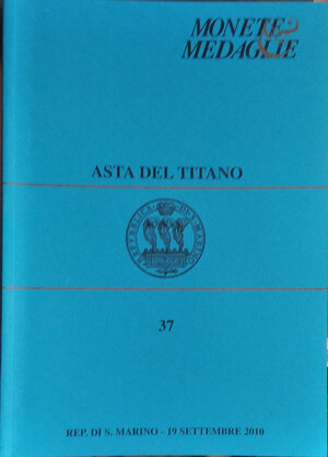 obverse: ASTA DEL TITANO - Asta n. 37 del 19 settembre 2010. S. Marino. pp. 112, tavv. 49 b/n + 2 tavv. colori