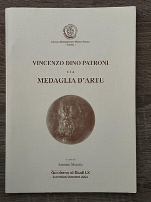 obverse: A.A. VV. - Vincenzo Dino Patroni e la medaglia d’arte. Cassino, 2003. pp. 44, illustrazioni b. n. Quaderno di studi LX, novembre-dicembre 2003.