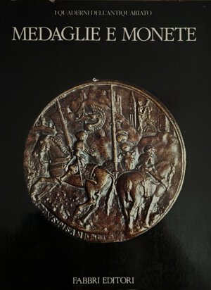 obverse: A.A.V.V. - I Quaderni dell antiquariato, Medaglie e monete. 1988. 76 pp. Con molte foto a colori di medaglie e monete rinascimentali. Buono stato