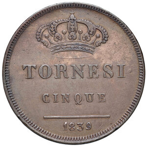 reverse: Napoli. Ferdinando II di Borbone (1830-1859). Da 5 tornesi 1839 CU. Pagani 360. P.R. 212. MIR 522/7. Magliocca 700. BB 