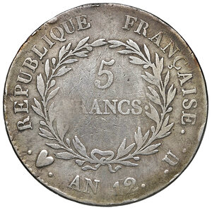 reverse: Torino. Napoleone Bonaparte primo console (1803-1804). Da 5 franchi anno 12 (1803-1804) AG. Pagani 8. MIR 1011. Ex aste Santamaria 8-10 ottobre 1959, Nazarri, 30 e Ratto 9-11 marzo 1972, Curatolo parte II, 818. Rarissima. MB 