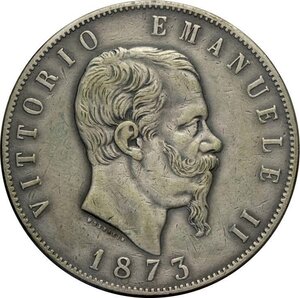 obverse: Regno d Italia, Vittorio Emanuele II (1861-1878), 5 Lire 1873 Roma, RRR Ag 37 mm 25 g, sigillata da C. Varesi, ritocchi al bulino
				