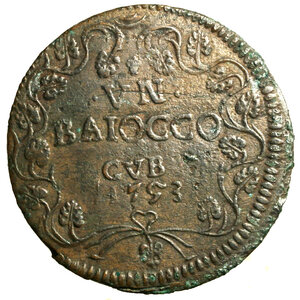 reverse: GUBBIO. Benedetto XIV (1740-1758) Baiocco 1753 (g. 10,93) Stemma R/ VN/ BAIOCCO/ GVB/ 1753 tra tralci di vite. Munt. 467; Ser. 574.      RARO    CU   SPL