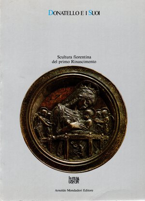 obverse: AA. - VV. - Donatello e i suoi. La scultura fiorentina del primo Rinascimento.  Firenze, 1986.  pp 287, tavv. 40 a colori + 36 + 111 bianco \nero. Rilegatura editoriale, buono stato.