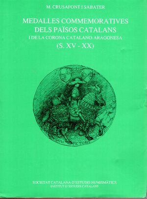 obverse: CRUSAFONT I SABATER  M. -  Medalles commemoratives dels paisos catalans. I de la Corona Catalano-Aragones. ( S. XV - XX).  Barcelona, 2006. pp 789, tavv. 252 + illustrazioni nel testo. rilegatura ed. buono stato, piccola mancanza alla prima carta bianca. ex libris. Modesti -