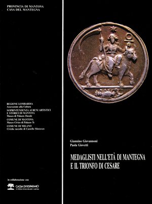 obverse: GIOVANNONI Giannino - GIOVETTI Paola. - Medaglisti nell età di Mantegna e il trionfo di Cesare. Mantova, 1992. pp 106, tavole e illustrazioni nel testo a colori e b\n. rilegatura editoriale, buono stato. Modesti, 1250.