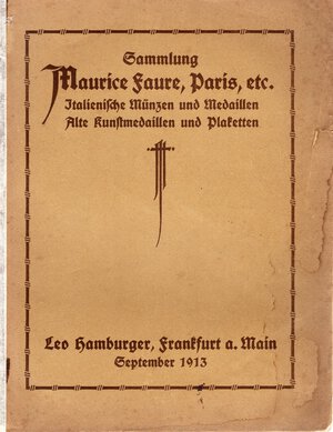 obverse: HAMBURGER LEO – Frankfurt a.M. 22/23-9-1913. Katalog sammlung des herrn Maurice Faure , Paris. Florentiner und sonstige italienische munzen und medaillen. Alte Kunstmedaillen und Plaketten. pp.61, nn. 733,  tavv. 26. ril.ril ed sciupata, interno buono stato,  molto importante e raro. Importante collezione di monete italiane,sopratutto di Firenze,  medaglie e placchette italiane del XV – XVIII secolo. Rossi, 752