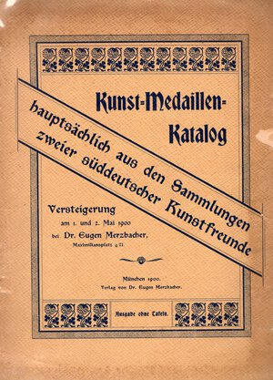 obverse: MERZBACHER  E. - Catalog Kunst-medaillen.  Munchen, 1\2- Mai - 1900. pp. 127, nn. 576. ril. editoriale, molto sciupata, discreto stato per il tipo di carta, molto raro. Rossi, 1282