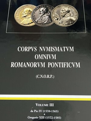 obverse: MODESTI A. - Corpus Numismatum Omnium Romanorum Pontificum (C.N.O.R.P.) Vol. III. Da Pio IV (1559-1565) a Gregorio XIII (1572-1585). Roma, 2004. Tela editoriale con sovraccoperta illustrata, 656 pp, 321 medaglie schedate e illustrazioni a colori. Nuovo