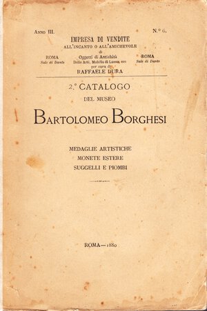 obverse: SAMBON G. - DURA R. - 2 Catalogo del Museo Bartolomeo Borghesi. Medaglie artistiche e del Rinascimento, monete estere, suggelli e piombi. Roma,24 - Aprile, 1880.  Pp. vi - 180, nn. 1752, tavv. 3. ril. ed sciupata. interno buono stato, molto raro. Rossi, 2922. ottima documentazione di medaglie dal XV al XIX secolo.